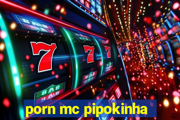 porn mc pipokinha